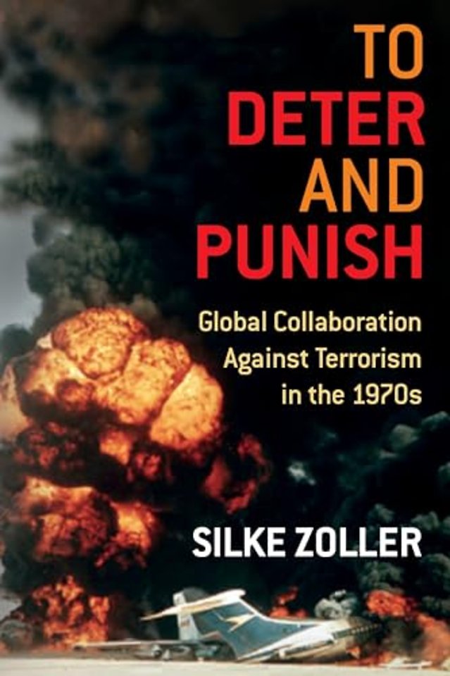 To Deter and Punish – Global Collaboration Against Terrorism in the 1970s