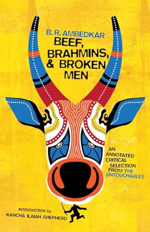 Beef, Brahmins, and Broken Men – An Annotated Critical Selection from The Untouchables