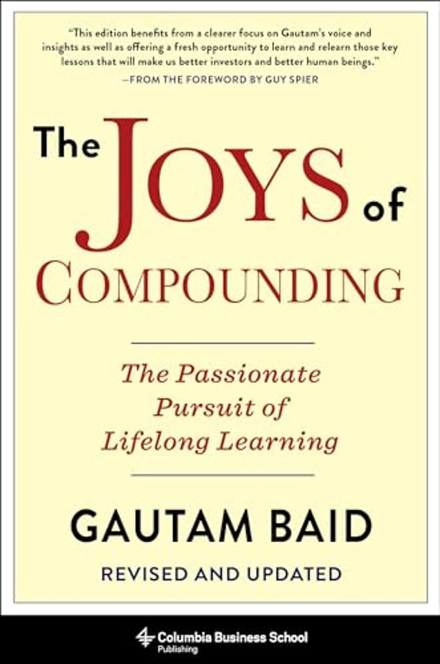The Joys of Compounding – The Passionate Pursuit of Lifelong Learning, Revised and Updated