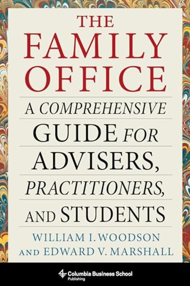 The Family Office – A Comprehensive Guide for Advisers, Practitioners, and Students