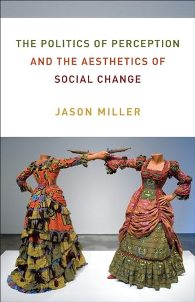 The Politics of Perception and the Aesthetics of Social Change