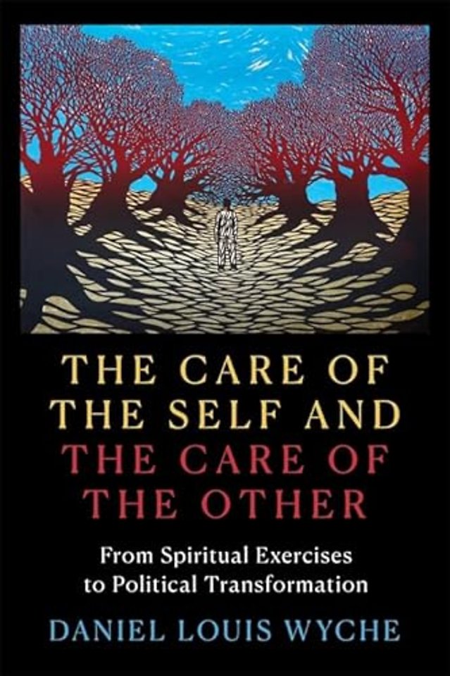 The Care of the Self and the Care of the Other – From Spiritual Exercises to Political Transformation