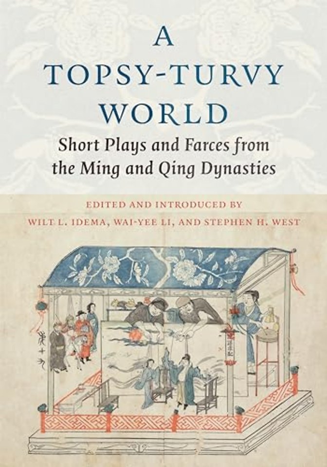A Topsy–Turvy World – Short Plays and Farces from the Ming and Qing Dynasties