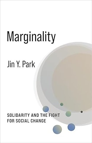 Marginality – Solidarity and the Fight for Social Change