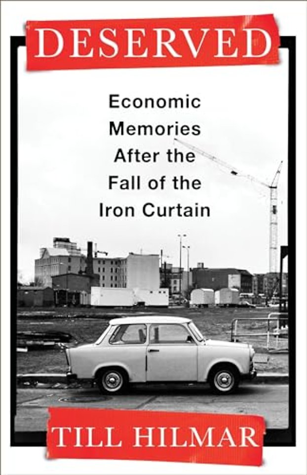 Deserved – Economic Memories After the Fall of the Iron Curtain