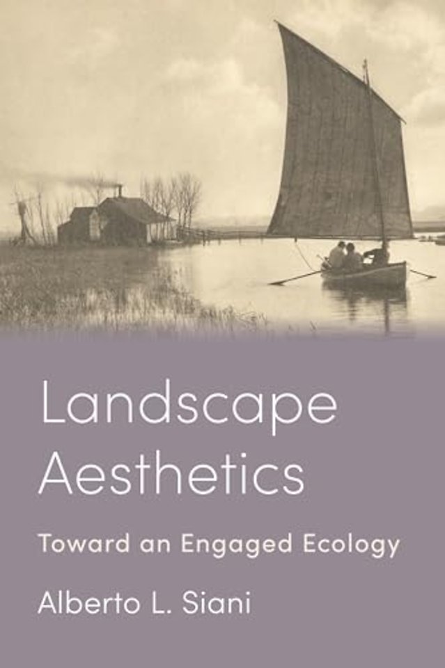 Landscape Aesthetics – Toward an Engaged Ecology
