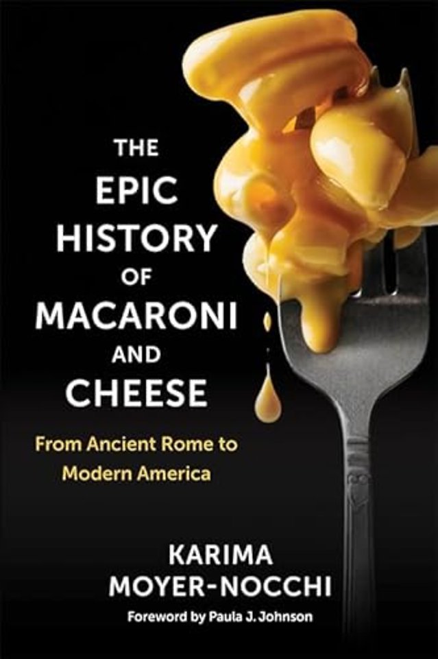 The Epic History of Macaroni and Cheese – From Ancient Rome to Modern America