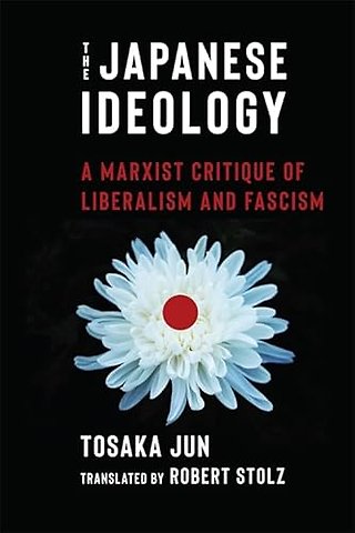 The Japanese Ideology – A Marxist Critique of Liberalism and Fascism