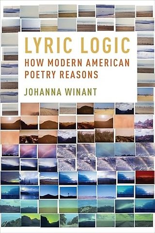 Lyric Logic – How Modern American Poetry Reasons