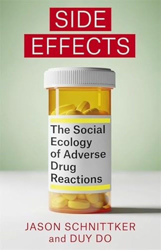 Side Effects – The Social Ecology of Adverse Drug Reactions