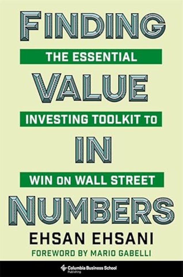 Finding Value in Numbers – The Essential Investing Toolkit to Win on Wall Street