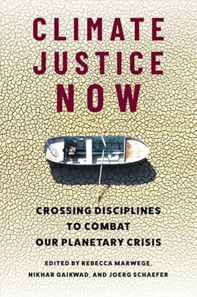 Climate Justice Now – Crossing Disciplines to Combat Our Planetary Crisis