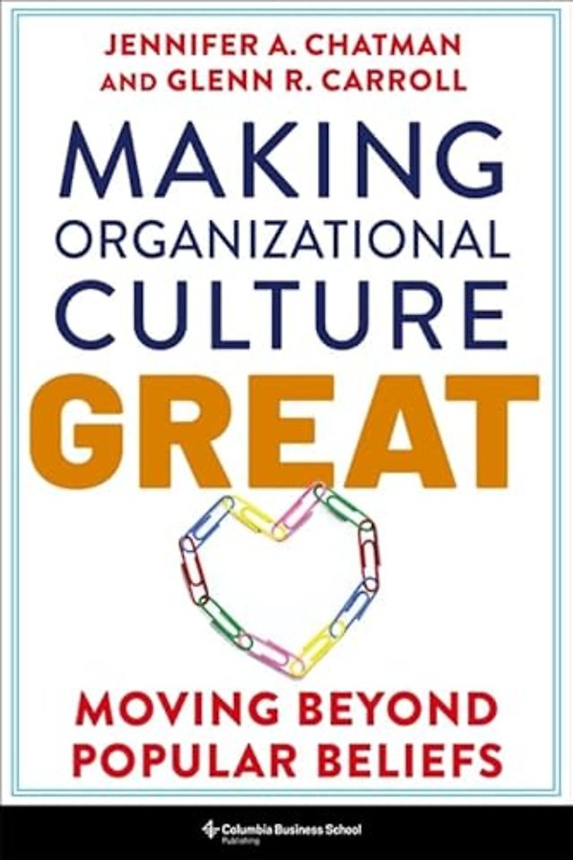 Making Organizational Culture Great – Moving Beyond Popular Beliefs