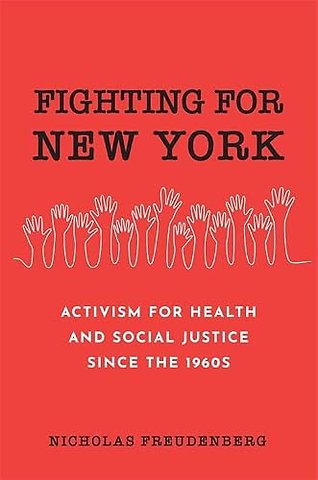 Fighting for New York – Activism for Health and Social Justice Since the 1960s