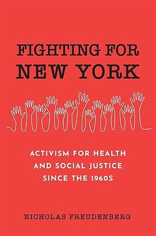 Fighting for New York – Activism for Health and Social Justice Since the 1960s