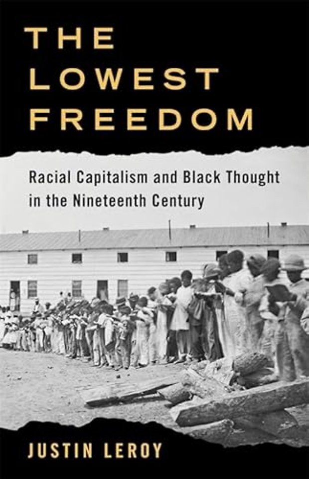 The Lowest Freedom – Racial Capitalism and Black Thought in the Nineteenth Century