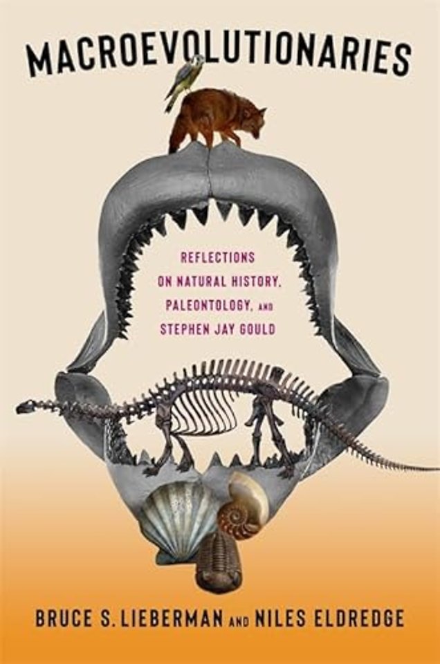 Macroevolutionaries – Reflections on Natural History, Paleontology, and Stephen Jay Gould