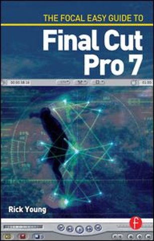 Focal Easy Guide to Final Cut Pro 7