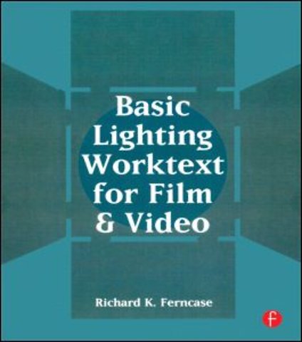 Basic Lighting Worktext for Film and Video