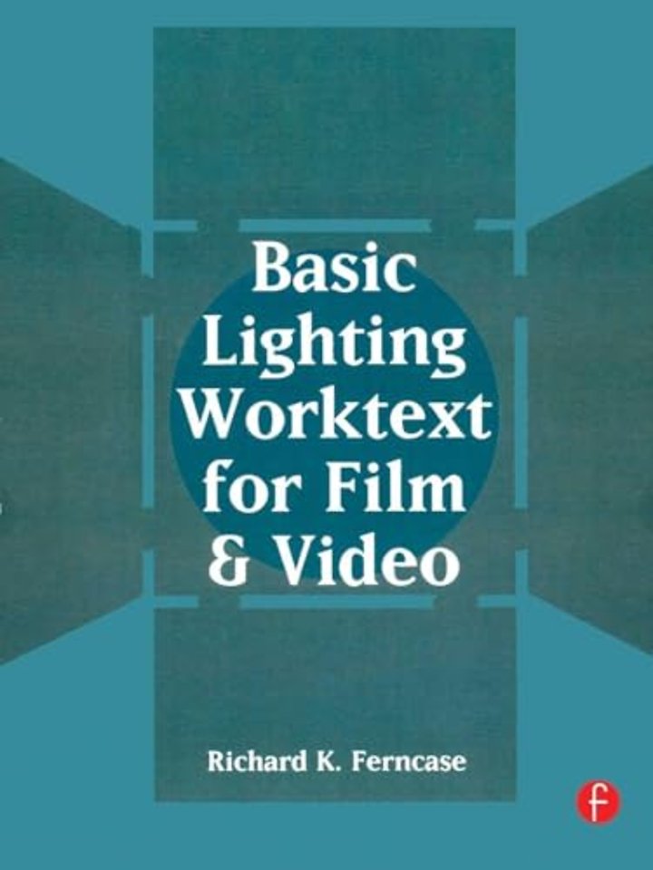 Basic Lighting Worktext for Film and Video