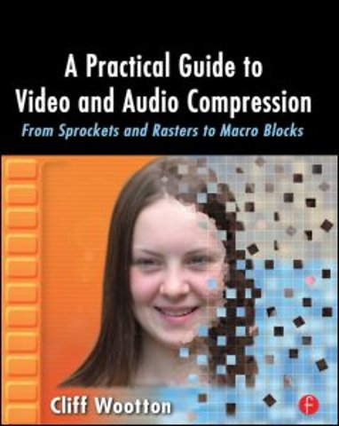 Practical Guide to Video and Audio Compression