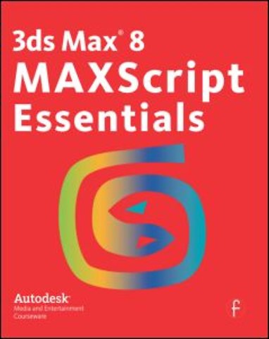 3ds Max 8 MAXScript Essentials