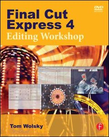 Final Cut Express 4 Editing Workshop