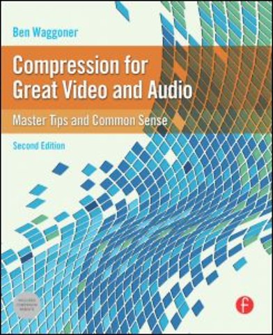 Compression for Great Video and Audio