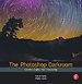 The Photoshop Darkroom: Creative Digital Post-Processing