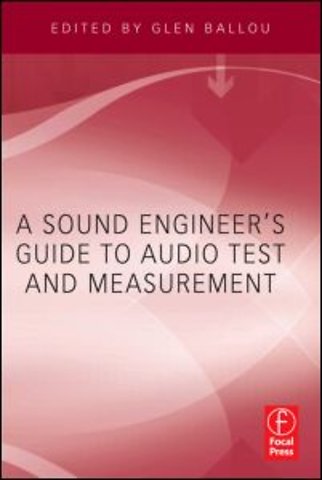 Sound Engineers Guide to Audio Test and Measurement