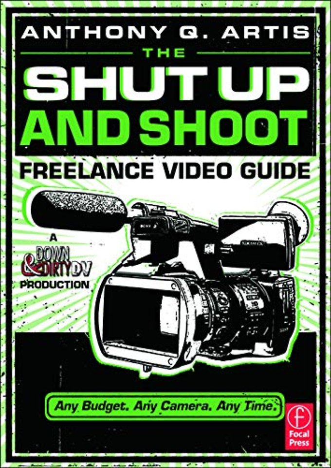 Shut Up and Shoot Freelance Video Guide