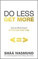 Do Less, Get More