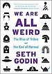 We are All Weird