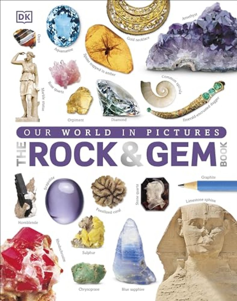 Our World in Pictures: The Rock and Gem Book
