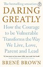 Daring Greatly Daring Greatly