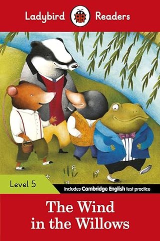 Ladybird Readers Level 5 - The Wind in the Willows (ELT Graded Reader)