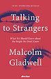 Talking to Strangers Talking to Strangers