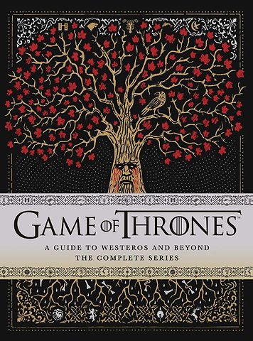 Game of Thrones: A Guide to Westeros and Beyond