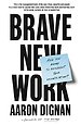 Brave New Work: Are You Ready to Reinvent Your Organization?