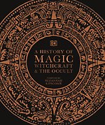 A History of Magic, Witchcraft and the Occult
