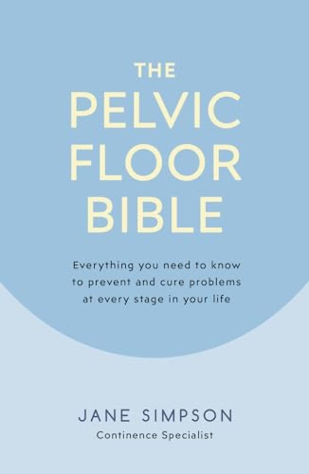 The Pelvic Floor Bible