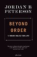 Beyond Order. 12 More Rules for Life Beyond Order. 12 More Rules for Life