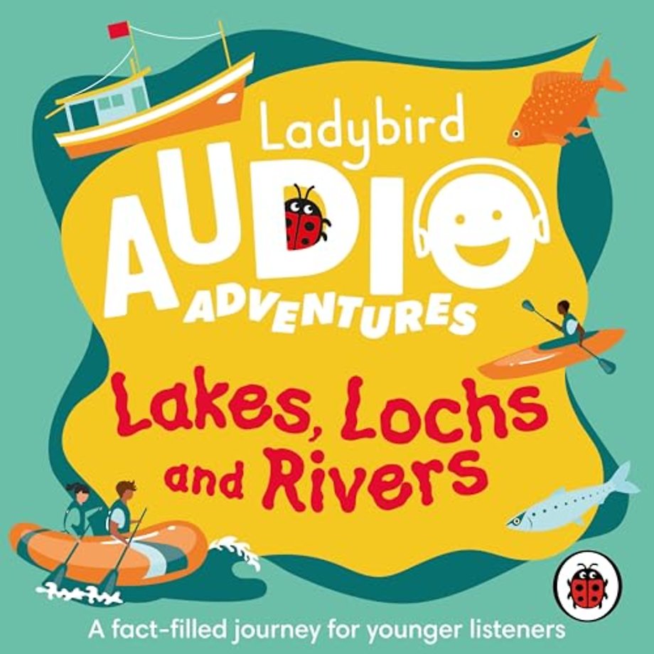 Ladybird Audio Adventures: Lakes, Lochs and Rivers