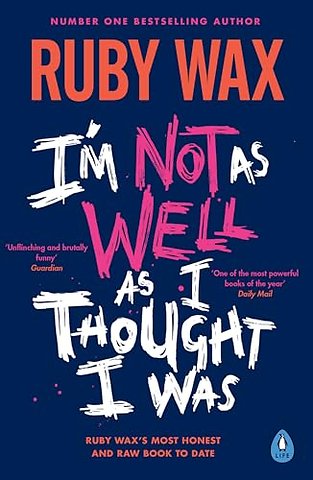 I’m Not as Well as I Thought I Was