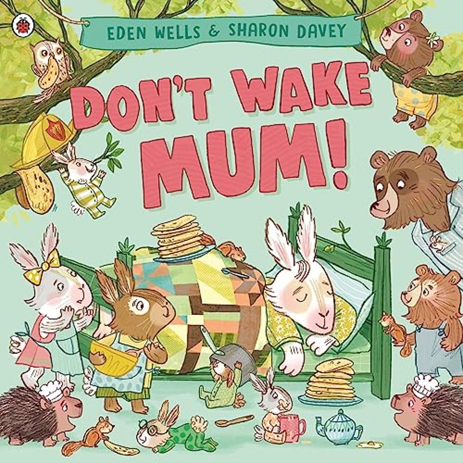 Don't Wake Mum!