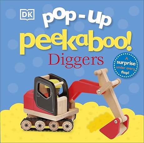 Pop-Up Peekaboo! Diggers