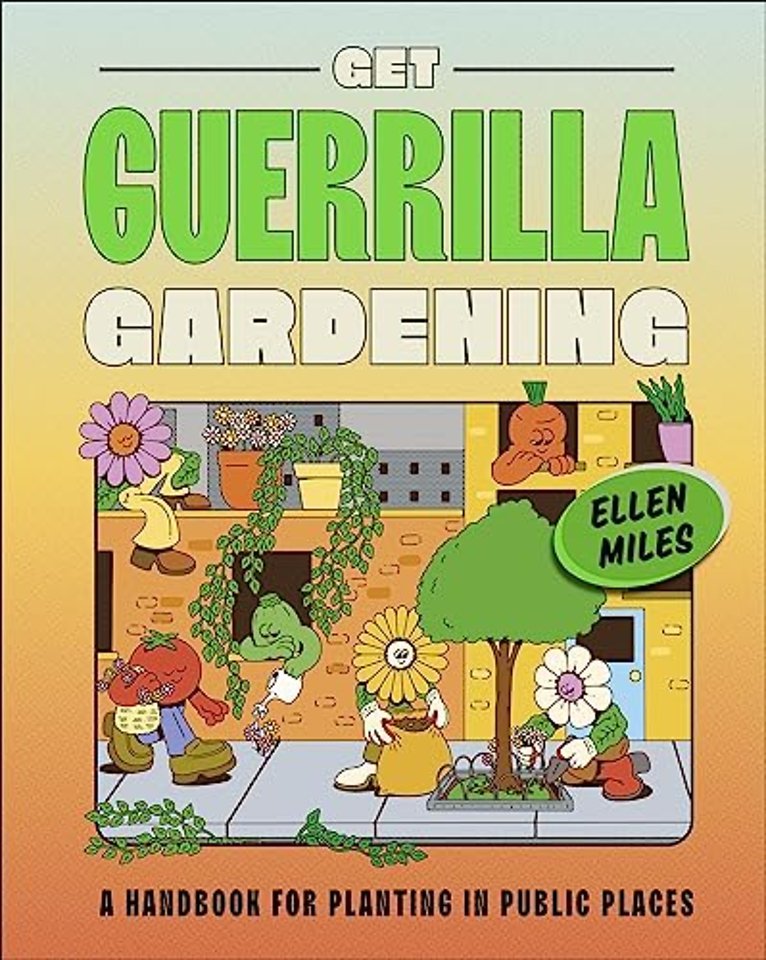 Get Guerrilla Gardening