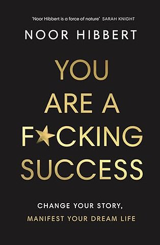 You Are A F*cking Success