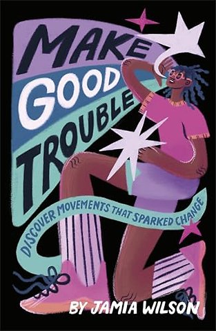 Make Good Trouble