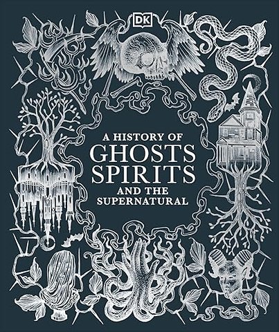 A History of Ghosts, Spirits and the Supernatural